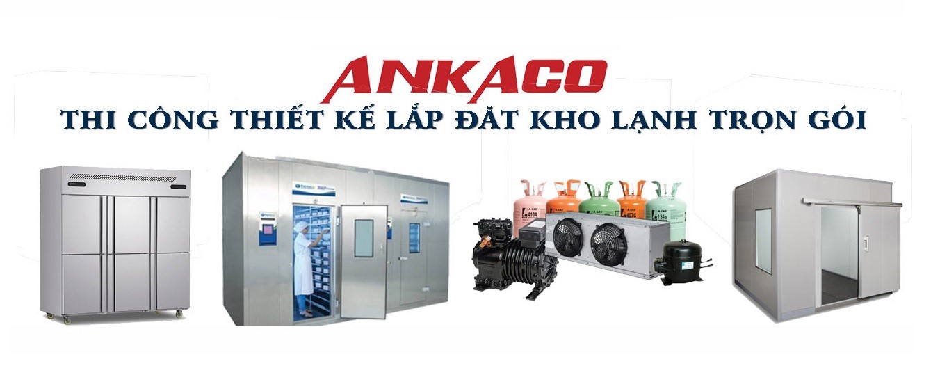 Ankaco - đơn vị chuyên thi công, thiết kế và lắp đặt kho lạnh uy tín chuyên nghiệp