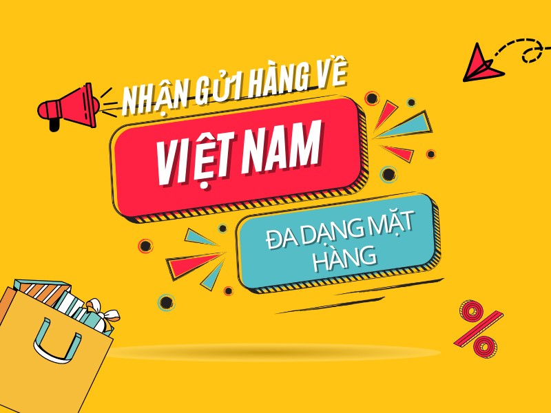 Gửi hàng đa dạng về Việt Nam