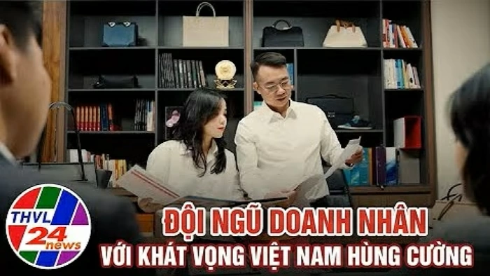Đội ngũ doanh nhân với khát vọng Việt Nam hùng cường