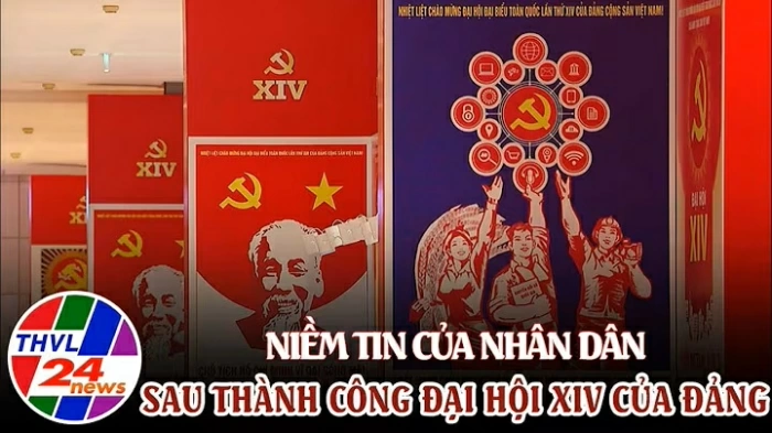 Niềm tin của nhân dân sau thành công Đại hội XIV của Đảng