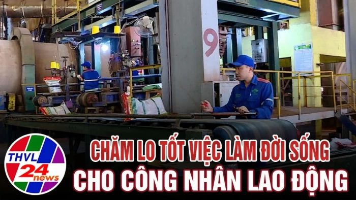 Chăm lo tốt việc làm đời sống cho công nhân lao động