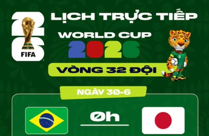 Lịch trực tiếp World Cup 2026 ngày 30/6: Brazil gặp Nhật Bản, Đức và Hà Lan ra sân
