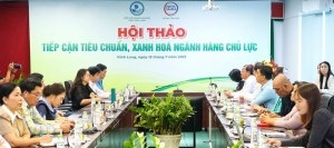 “Tiếp cận tiêu chuẩn, xanh hoá ngành hàng chủ lực”