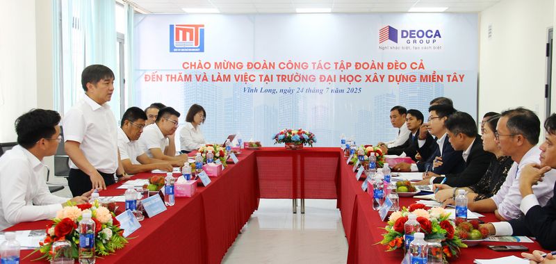 Trường ĐH Xây dựng Miền Tây làm việc với Công ty CP Tập đoàn Đèo Cả, sáng 24/7.