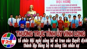 Công bố Quyết định thành lập 2 Đảng bộ trực thuộc Đảng bộ tỉnh Vĩnh Long