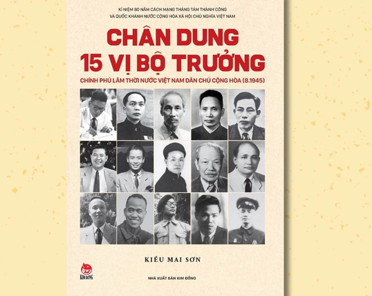 
Ấn phẩm “Chân dung 15 vị Bộ trưởng Chính phủ lâm thời nước Việt Nam Dân chủ Cộng hòa (8/1945)”