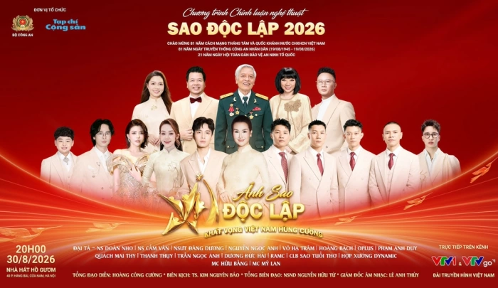 Chương trình chính luận nghệ thuật “Sao Độc lập” năm 2026: “Ánh sao độc lập - Khát vọng Việt Nam hùng cường”