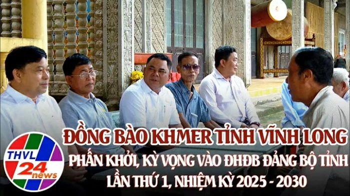 Đồng bào Khmer tỉnh Vĩnh Long phấn khởi kỳ vọng vào ĐHĐB Đảng bộ tỉnh lần thứ I, nhiệm kỳ 2025–2030