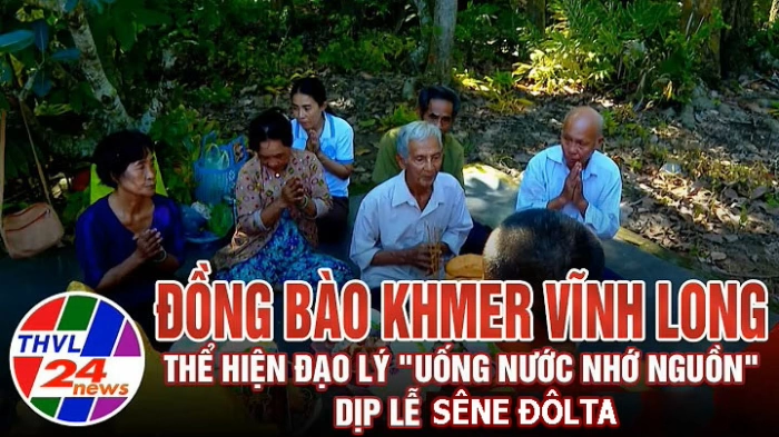 Đồng bào Khmer Vĩnh Long thể hiện đạo lý “uống nước nhớ nguồn” dịp lễ Sêne Đôlta