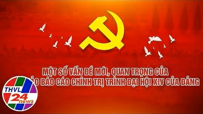 Một số vấn đề mới, quan trọng của Dự thảo Báo cáo chính trị trình Đại hội XIV của Đảng