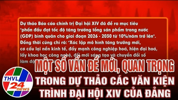Một số vấn đề mới, quan trọng trong Dự thảo các Văn kiện trình Đại hội XIV của Đảng