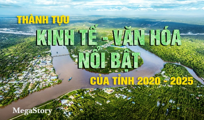 Thành tựu kinh tế - văn hóa nổi bật của tỉnh 2020 - 2025
