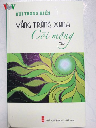 Tập thơ “Vầng trăng xanh cõi mộng” của Luật sư Bùi Trọng Hiển