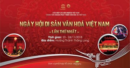  Ngày hội di sản văn hoá Việt Nam lần thứ nhất năm 2018,  tại Hoàng Thành Thăng Long sẽ diễn ra từ 23-24/11