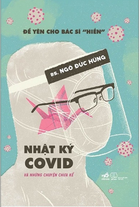 Quyển “Nhật ký COVID và những chuyện chưa kể” của bác sĩ Ngô Đức Hùng.